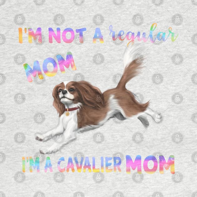 I'm Not a Regular Mom, I'm a Cavalier Mom, Blenheim by Cavalier Gifts